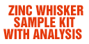 Zink Whiskers Sample Kit with Analysis